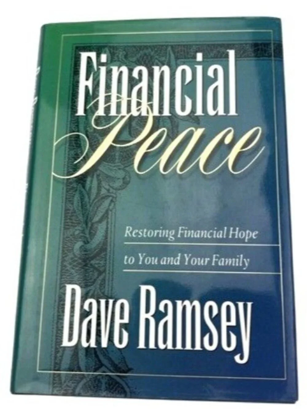 Financial Peace Restoring Family Financing Hope By Dave Ramsey Hardcover Book
